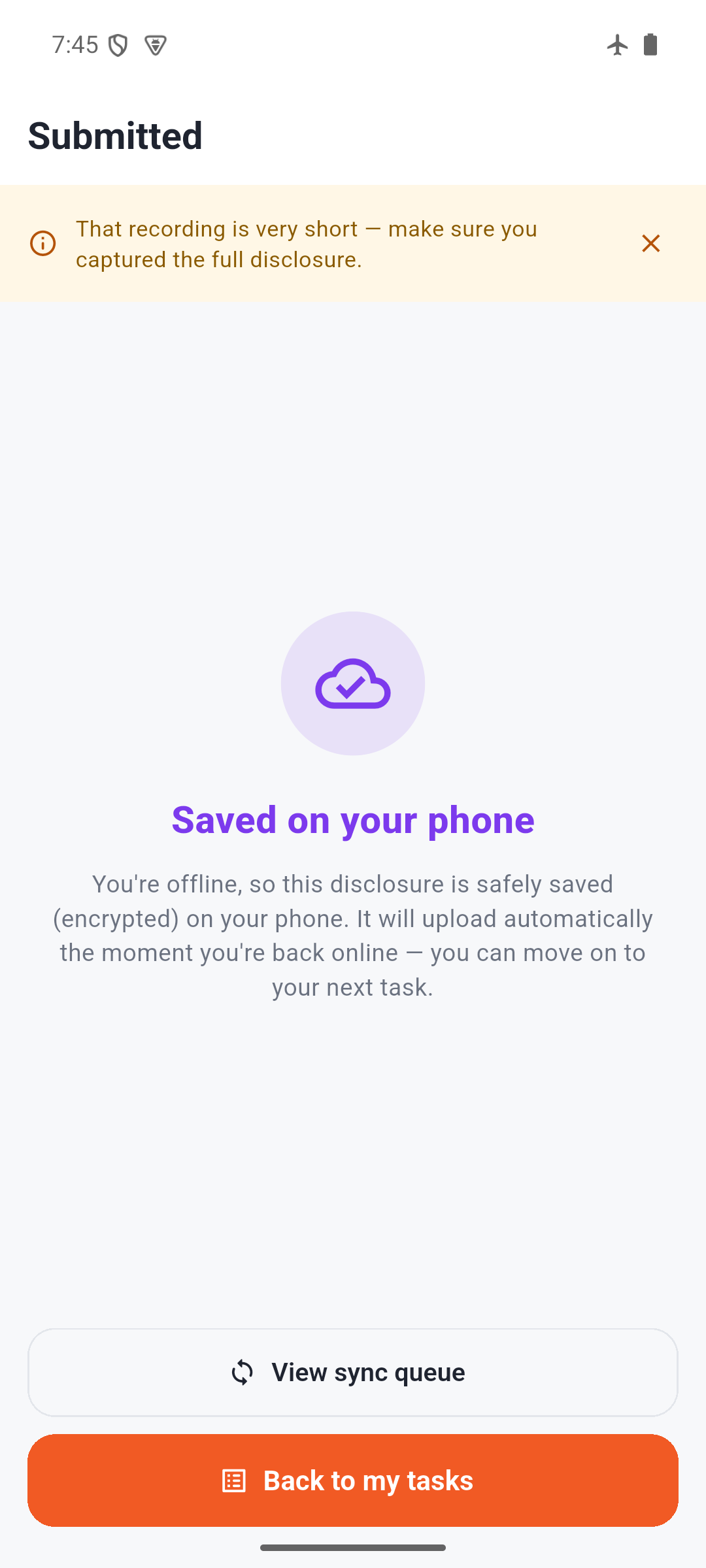 Saved offline confirmation — the disclosure is encrypted on device and uploads automatically